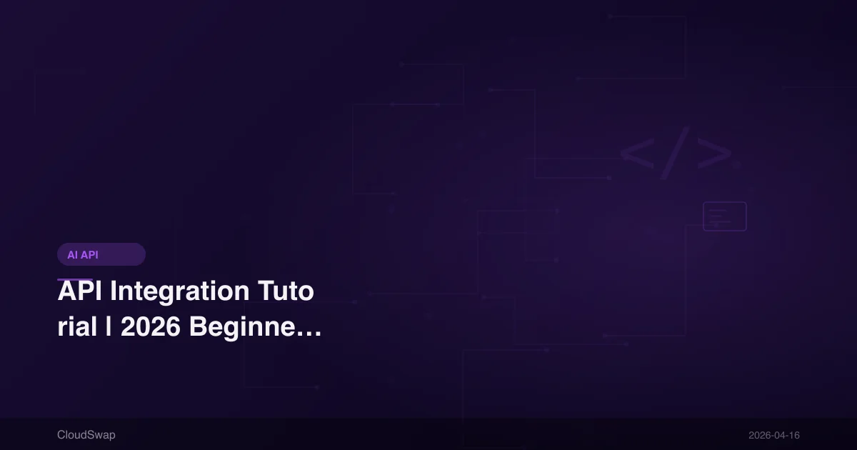 API Integration Tutorial | 2026 Beginner's Guide to Learning API Integration from Scratch (With Practice Resources)
