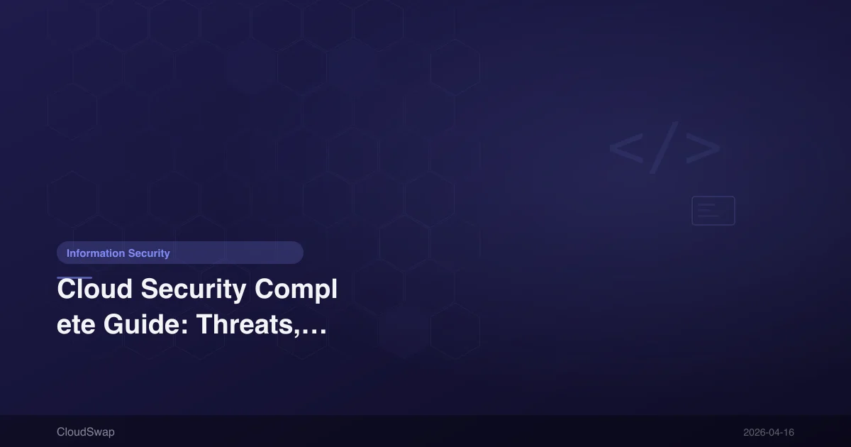 Cloud Security Complete Guide: Threats, Protection Measures, Best Practices [2025]