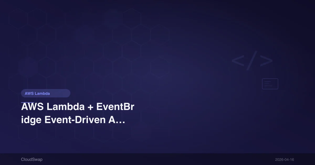 AWS Lambda + EventBridge Event-Driven Architecture Practical Tutorial