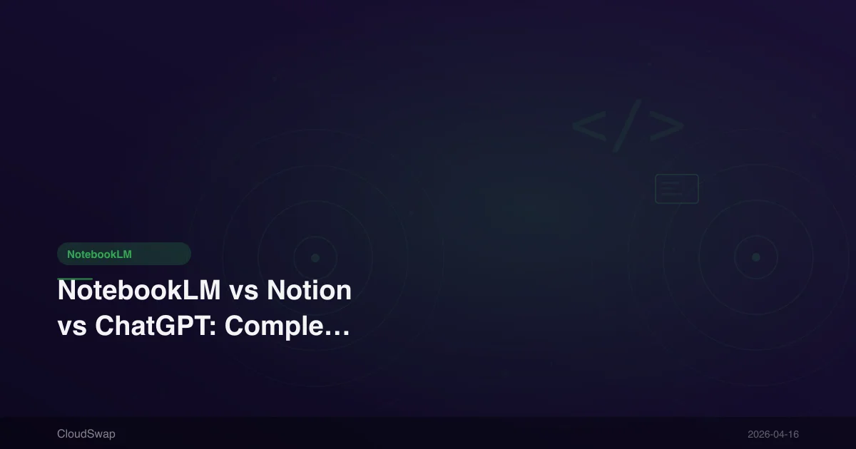 NotebookLM vs Notion vs ChatGPT:AI 筆記工具完整比較【2025】