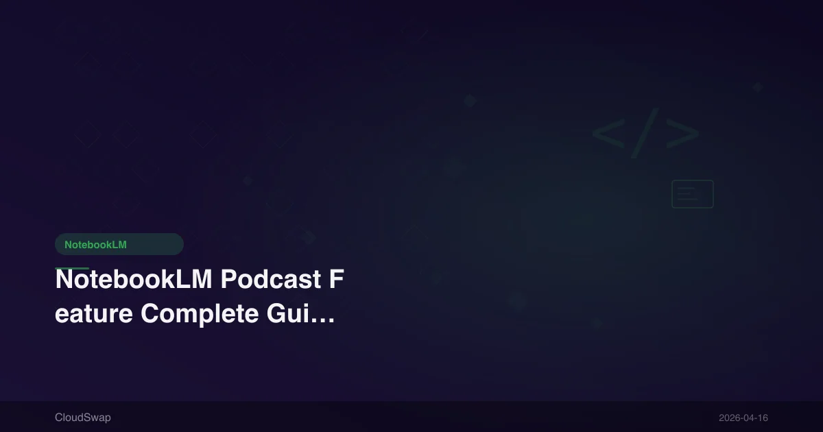 NotebookLM Podcast 功能完整指南：AI 音訊摘要與逐字稿教學