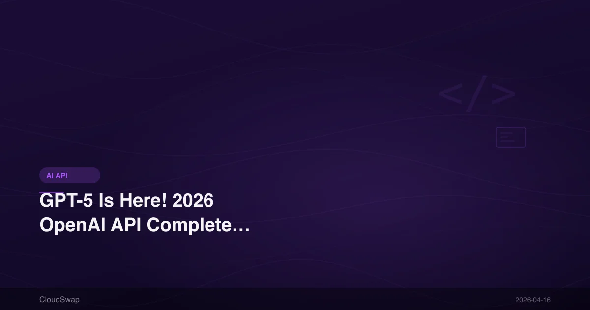 GPT-5 來了！2026 OpenAI API 全方位指南：模型能力、串接方式與企業應用