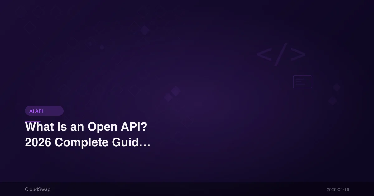 What Is an Open API? 2026 Complete Guide to Open APIs and OpenAPI Specification